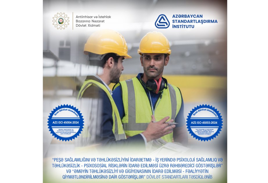 əməyin təhlükəsizliyi sahəsində yeni dövlət standartları qəbul edilib