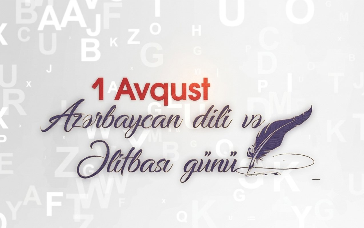 1 avqust – Azərbaycan Əlifbası Günüdür